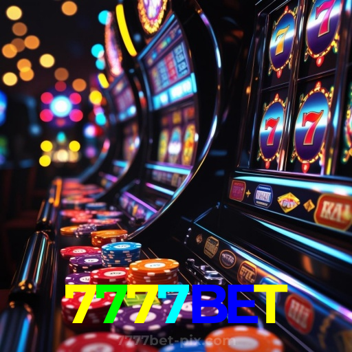7777BET：A sorte está ao seu lado! Aposte nas melhores máquinas caça-níqueis!